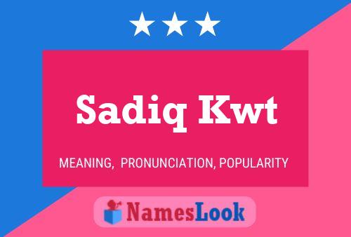 Sadiq Kwt Name Poster