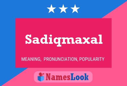 Sadiqmaxal Name Poster