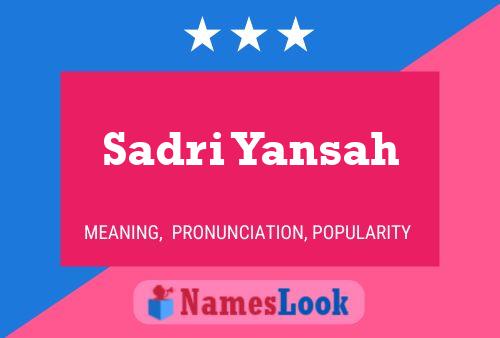 Sadri Yansah Name Poster