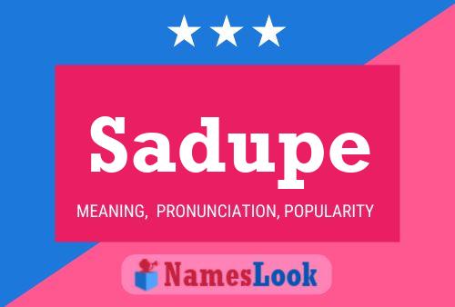 Sadupe Name Poster