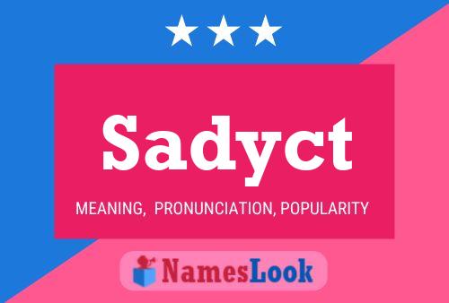 Sadyct Name Poster