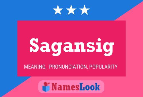 Sagansig Name Poster