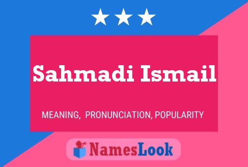 Sahmadi Ismail Name Poster