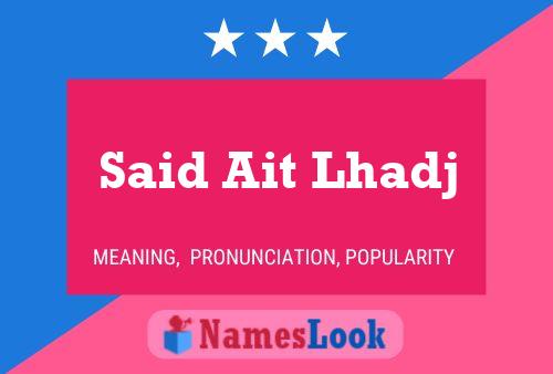 Said Ait Lhadj Name Poster