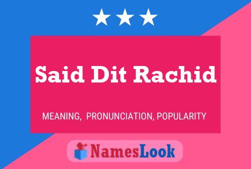 Said Dit Rachid Name Poster