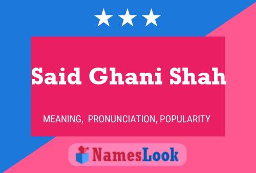 Said Ghani Shah Name Poster