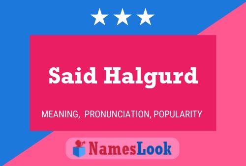 Said Halgurd Name Poster