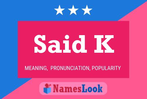 Said K Name Poster