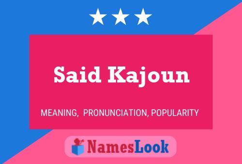 Said Kajoun Name Poster