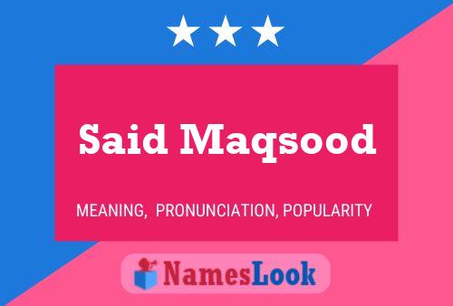 Said Maqsood Name Poster