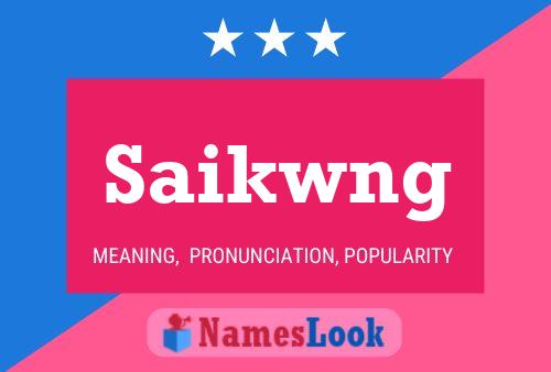 Saikwng Name Poster