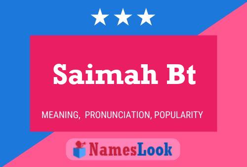 Saimah Bt Name Poster