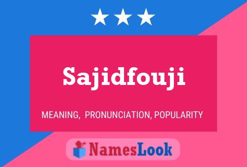 Sajidfouji Name Poster