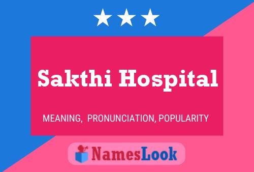 Sakthi Hospital Name Poster