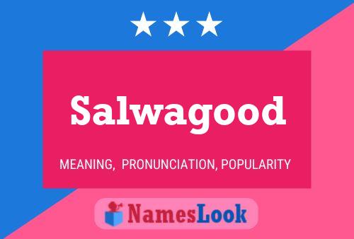 Salwagood Name Poster