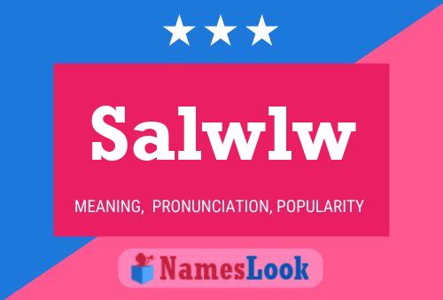 Salwlw Name Poster