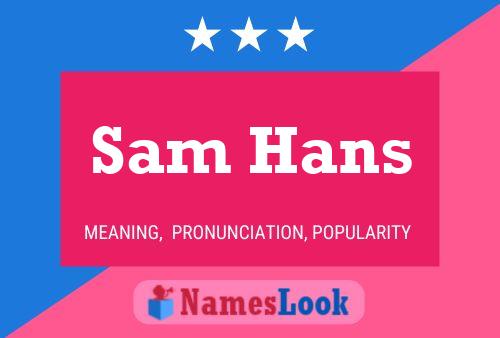 Sam Hans Name Poster