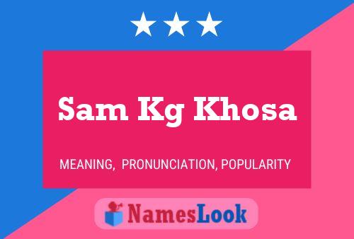 Sam Kg Khosa Name Poster