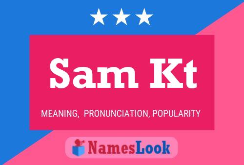 Sam Kt Name Poster