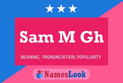 Sam M Gh Name Poster