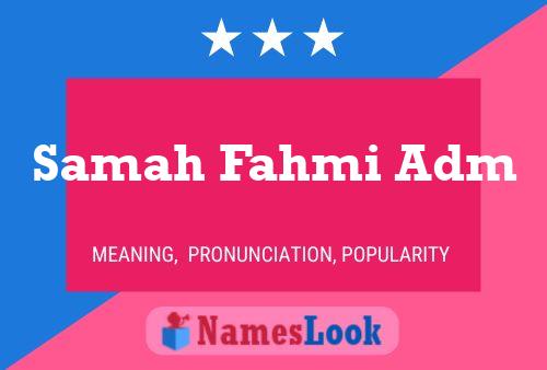 Samah Fahmi Adm Name Poster