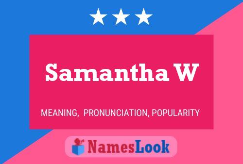 Samantha W Name Poster