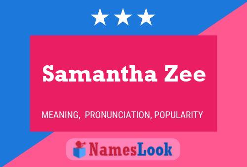 Samantha Zee Name Poster