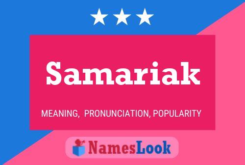 Samariak Meaning, Pronunciation, Origin And Numerology - Nameslook