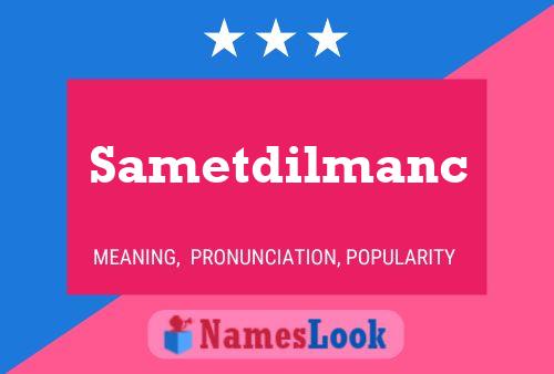 Sametdilmanc Name Poster