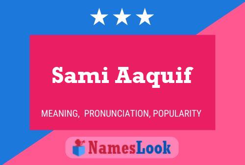 Sami Aaquif Name Poster