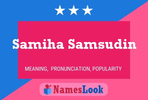 Samiha Samsudin Name Poster