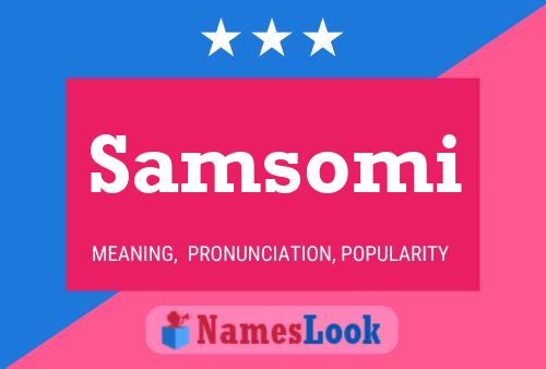 Samsomi Name Poster