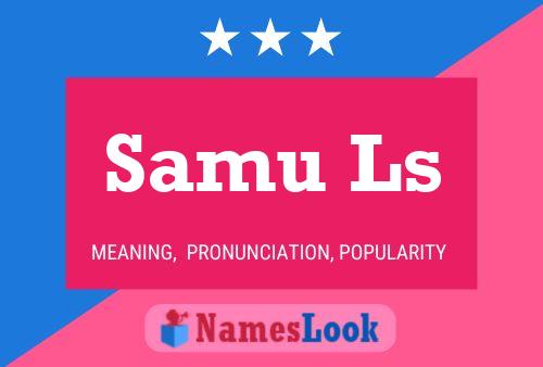 Samu Ls Name Poster