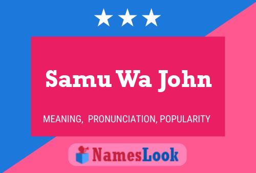 Samu Wa John Name Poster