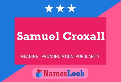 Samuel Croxall Name Poster