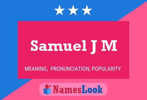 Samuel J M Name Poster