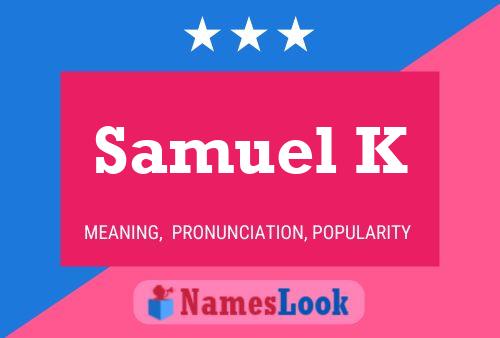 Samuel K Name Poster