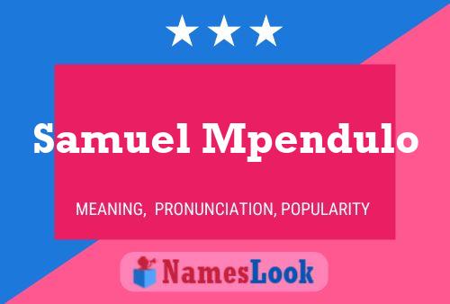 Samuel Mpendulo Name Poster