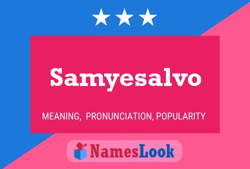 Samyesalvo Name Poster