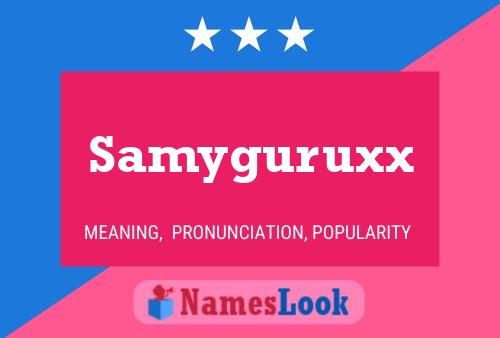 Samyguruxx Name Poster