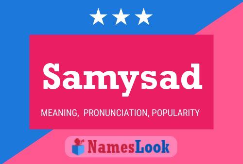 Samysad Name Poster