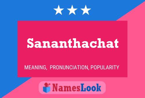 Sananthachat Name Poster