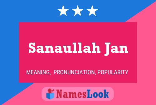 Sanaullah Jan Name Poster