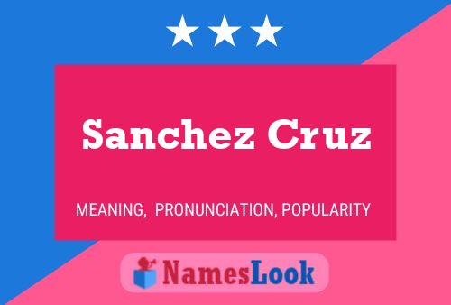 Sanchez Cruz Name Poster