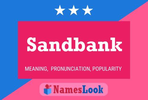 Sandbank Name Poster