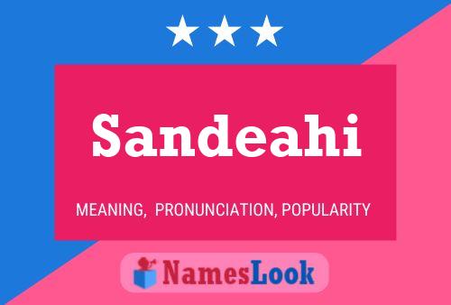 Sandeahi Name Poster