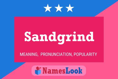 Sandgrind Name Poster