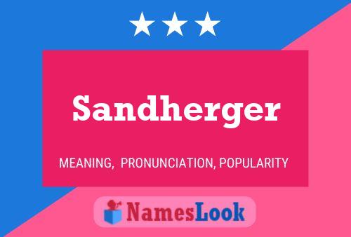 Sandherger Name Poster