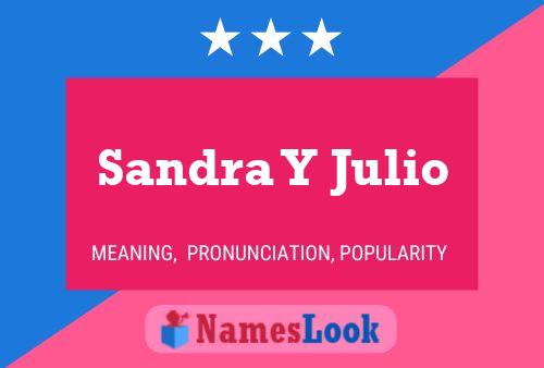 Sandra Y Julio Name Poster