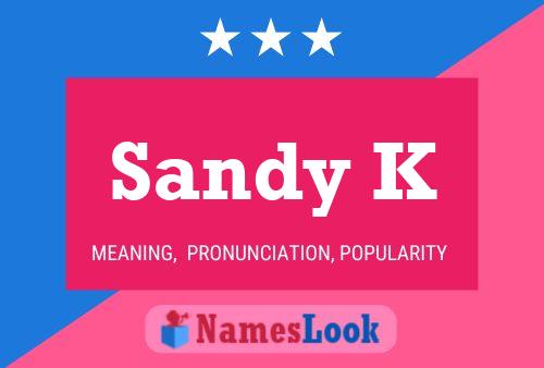 Sandy K Name Poster